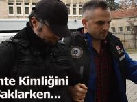 Sahte Kimliğini Saklarken...