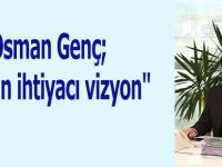 Genç;"Şehrin ihtiyacı vizyon"