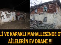 KİRENLİ VE KAPAKLI MAHALLESİNDE OTURAN AİLELERİN EV DRAMI !!!