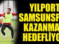 YILPORT SAMSUNSPOR KAZANMAYI HEDEFLİYOR!