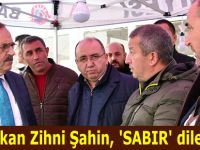 Başkan Zihni Şahin, 'SABIR' diledi