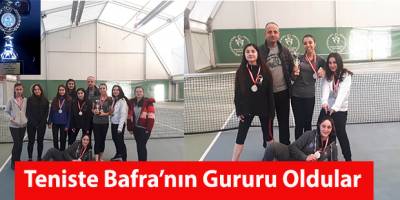 Teniste Bafra’nın Gururu Oldular