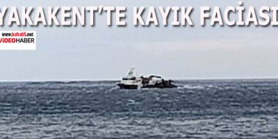 Yakakent'te Kayık Battı !!! 1 Ölü