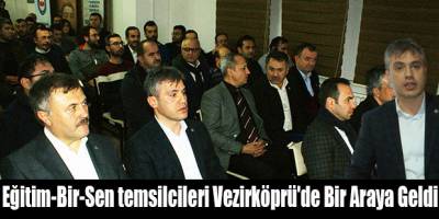 Eğitim-Bir-Sen temsilcileri Vezirköprü'de Bir Araya Geldi