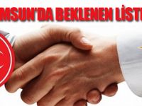 Samsun'da Beklenen Liste !