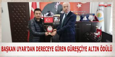 Başkan Uyar’dan Dereceye Giren Güreşçiye Altın Ödülü