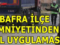 BAFRA İLÇE EMNİYETİNDEN YOL UYGULAMASI