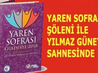 YAREN SOFRASI ŞİİR ŞÖLENİ İLE YILMAZ GÜNEY SAHNESİNDE