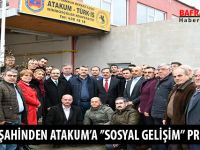 BAŞKAN ŞAHİNDEN ATAKUM’A ’’SOSYAL GELİŞİM’’ PROJESİ