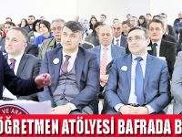 MUTLU ÖĞRETMEN ATÖLYESİ BAFRADA BAŞLIYOR