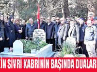 GAZİ TEKİN SİVRİ KABRİNİN BAŞINDA DUALARLA ANILDI