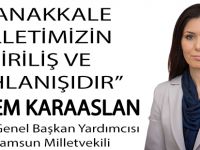 KARAASLAN: ÇANAKKALE, MİLLETİMİZİN DİRİLİŞ VE ŞAHLANIŞIDIR