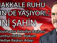 ZİHNİ ŞAHİN; ÇANAKKALE RUHU BUGÜN DE YAŞIYOR