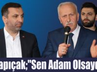 Karapıçak;"Sen Adam Olsaydın..."
