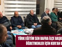 TÜRK EĞİTİM SEN BAFRA İLÇE BAŞKANLIĞI ŞEHİT ÖĞRETMENLER İÇİN KUR’AN OKUTTU