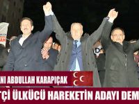 KARAPIÇAK;MİLLİYETÇİ ÜLKÜCÜ HAREKETİN ADAYI DEMİR'DİR