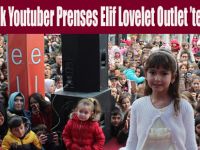 Çocuk Youtuber Prenses Elif Lovelet Outlet ’te