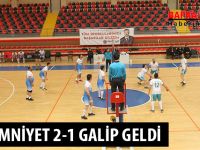 İLÇE EMNİYET 2-1 GALİP GELDİ