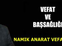 NAMIK ANARAT VEFAT ETTİ