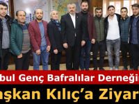 İSTANBUL GENÇ BAFRALILAR DERNEĞİ BAŞKAN KILIÇ’I ZİYARET ETTİ