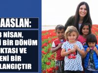 KARAASLAN: 23 NİSAN, TARİHİ BİR DÖNÜM NOKTASI VE YENİ BİR BAŞLANGIÇTIR