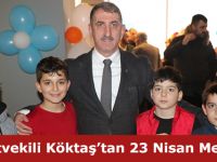 Milletvekili Köktaş'tan '23 Nisan' Mesajı