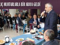 BAŞKAN KILIÇ MUHTARLARLA BİR ARAYA GELDİ