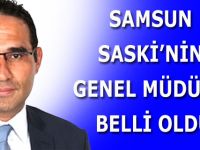 SASKİ GENEL MÜDÜRÜ BELLİ OLDU
