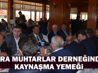 Bafra Muhtarlar Derneği’nden Kaynaşma Yemeği