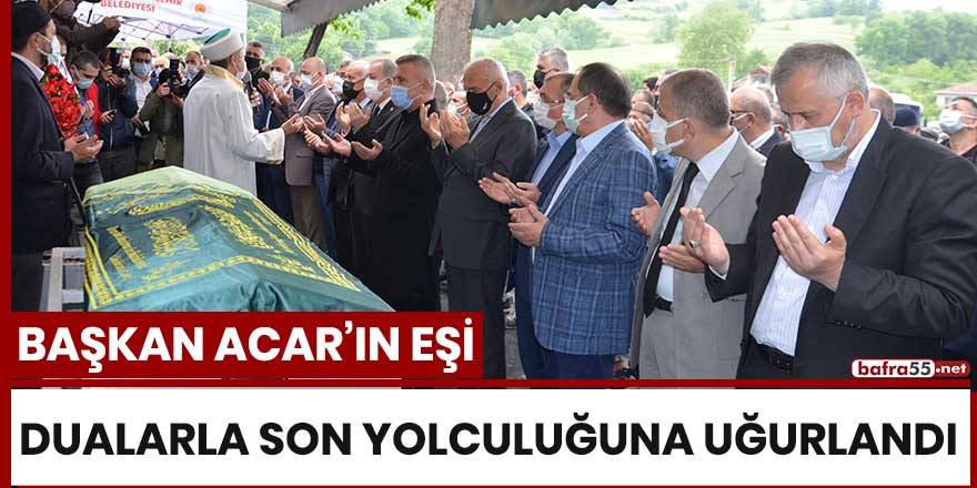 Başkan Acar'ın eşi dualarla son yolculuğuna uğurlandı