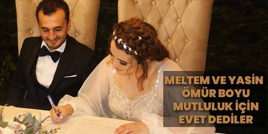 Meltem ve Yasin Ömür Boyu Mutluluk için evet dediler