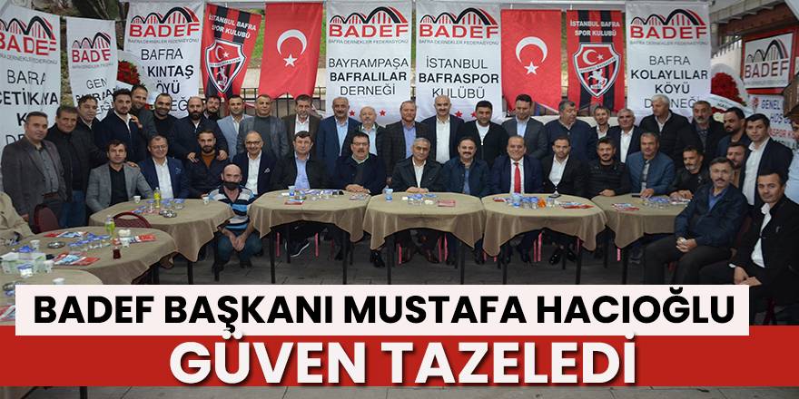 Badef'te Mustafa Hacıoğlu Başkan Güven Tazeledi
