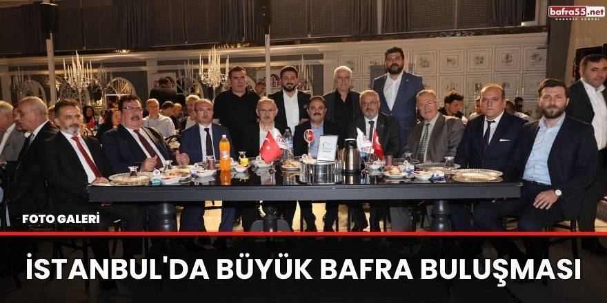 İstanbul'da Büyük Bafra Buluşması