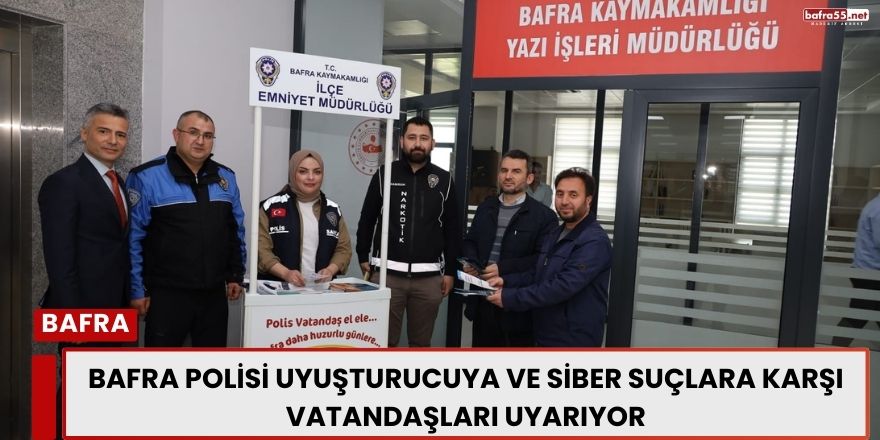 Bafra Polisi Uyuşturucuya ve Siber Suçlara Karşı Vatandaşları Uyarıyor