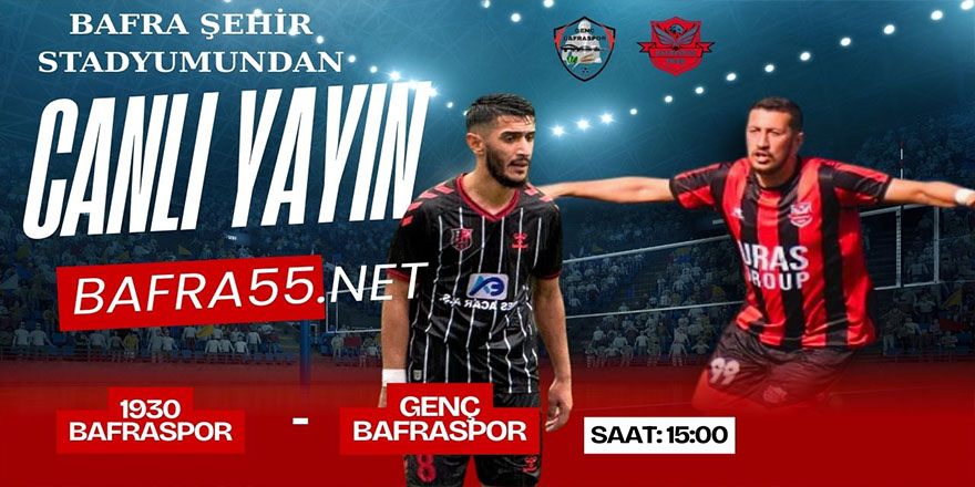 1930 Bafraspor – Genç Bafraspor Derbisi 4 Mayıs Pazar 15.00