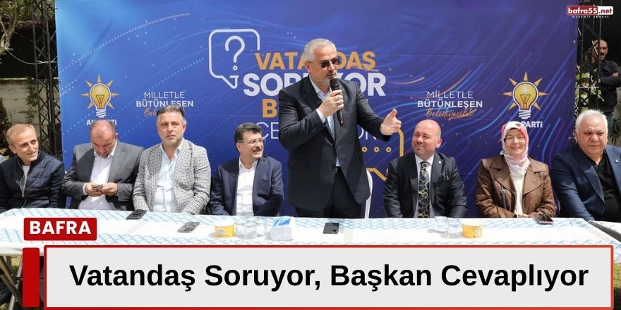 “Vatandaş Soruyor, Başkan Cevaplıyor
