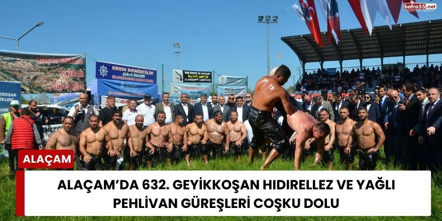 Alaçam’da 632. Geyikkoşan Hıdırellez ve Yağlı Pehlivan Güreşleri Coşku Dolu