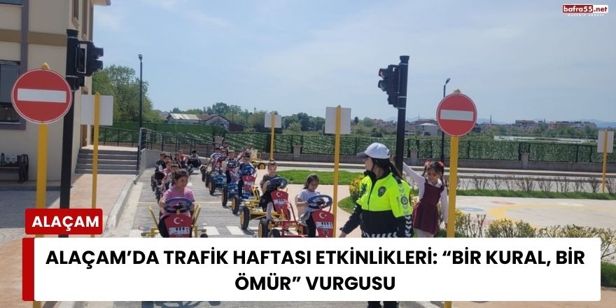 Alaçam’da Trafik Haftası Etkinlikleri: “Bir Kural, Bir Ömür” Vurgusu