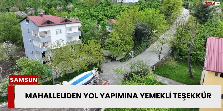 Mahalleliden yol yapımına yemekli teşekkür