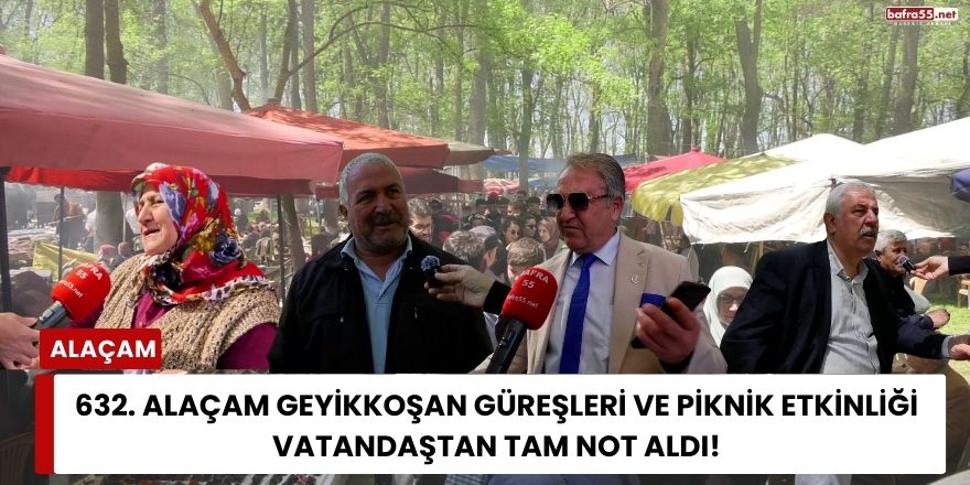 632. Alaçam Geyikkoşan Güreşleri ve Piknik Etkinliği Vatandaştan Tam Not Aldı