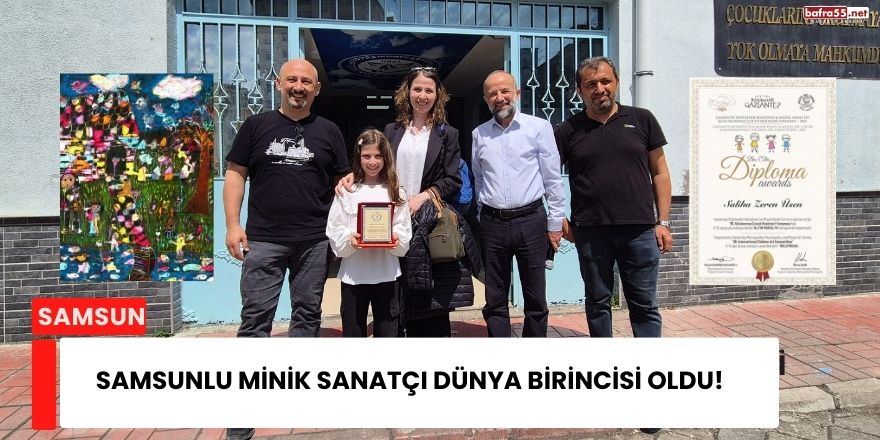 Samsunlu Minik Sanatçı Dünya Birincisi Oldu!