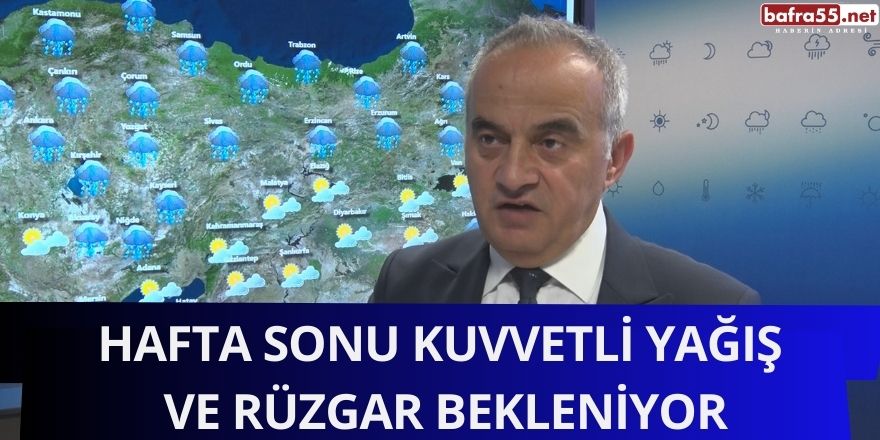 Hafta Sonu Türkiye Genelinde Kuvvetli Yağış ve Rüzgar Bekleniyor!