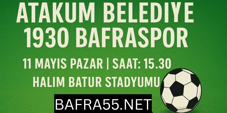 ATAKUM BELEDİYE – 1930 BAFRASPOR MAÇI CANLI YAYINLA BAFRA55.NET’TE