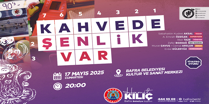 Bafra’da Tiyatro Ziyafeti: “Kahvede Şenlik Var” 17 Mayıs’ta Sahnede