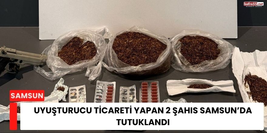 Uyuşturucu Ticareti Yapan 2 Şahıs Samsun’da Tutuklandı