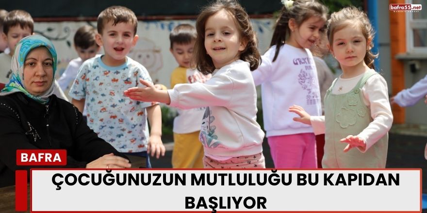 Çocuğunuzun Mutluluğu Bu Kapıdan Başlıyor