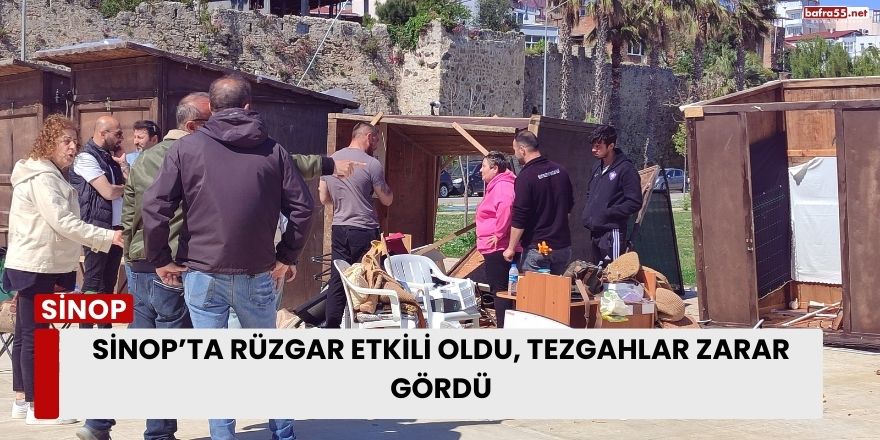 Sinop’ta Rüzgar Etkili Oldu, Tezgahlar Zarar Gördü