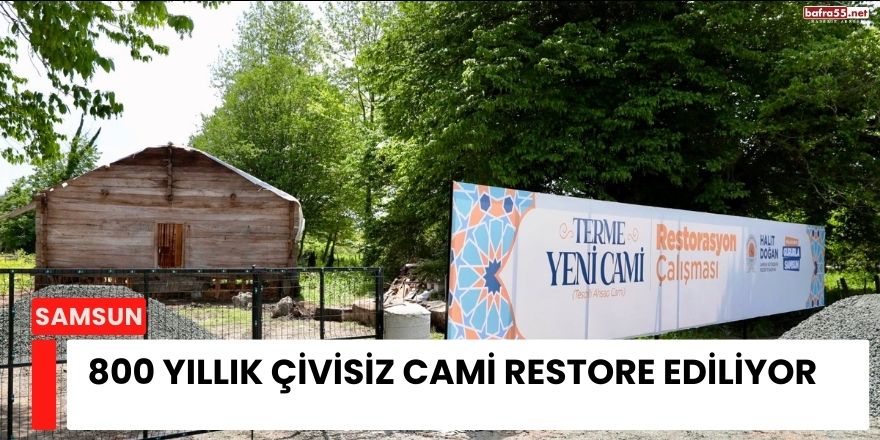 800 Yıllık Terme Yeni Camii’nde Restorasyon Devam Ediyor
