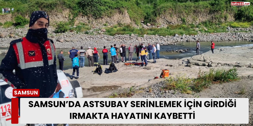 Görevden Değil, Irmaktan Döndü: Genç Astsubay Boğularak Öldü!