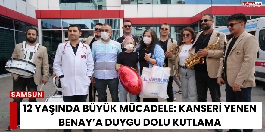 12 Yaşında Büyük Mücadele: Kanseri Yenen Benay’a Duygu Dolu Kutlama
